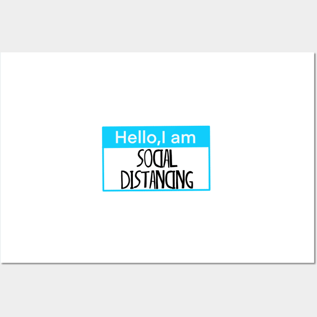 Hello, I am Social Distancing Wall Art by Shus-arts